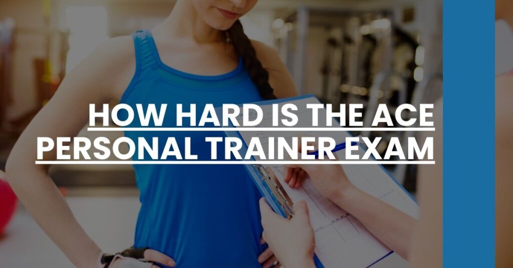 How Hard is the ACE Personal Trainer Exam Feature Image