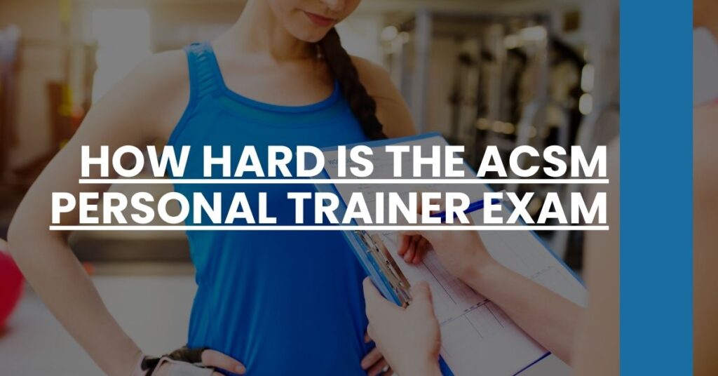 How Hard is the ACSM Personal Trainer Exam Feature Image