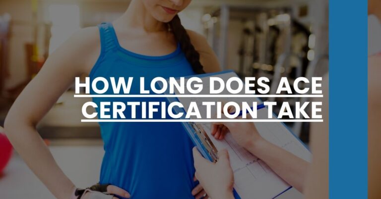 How Long Does ACE Certification Take Feature Image